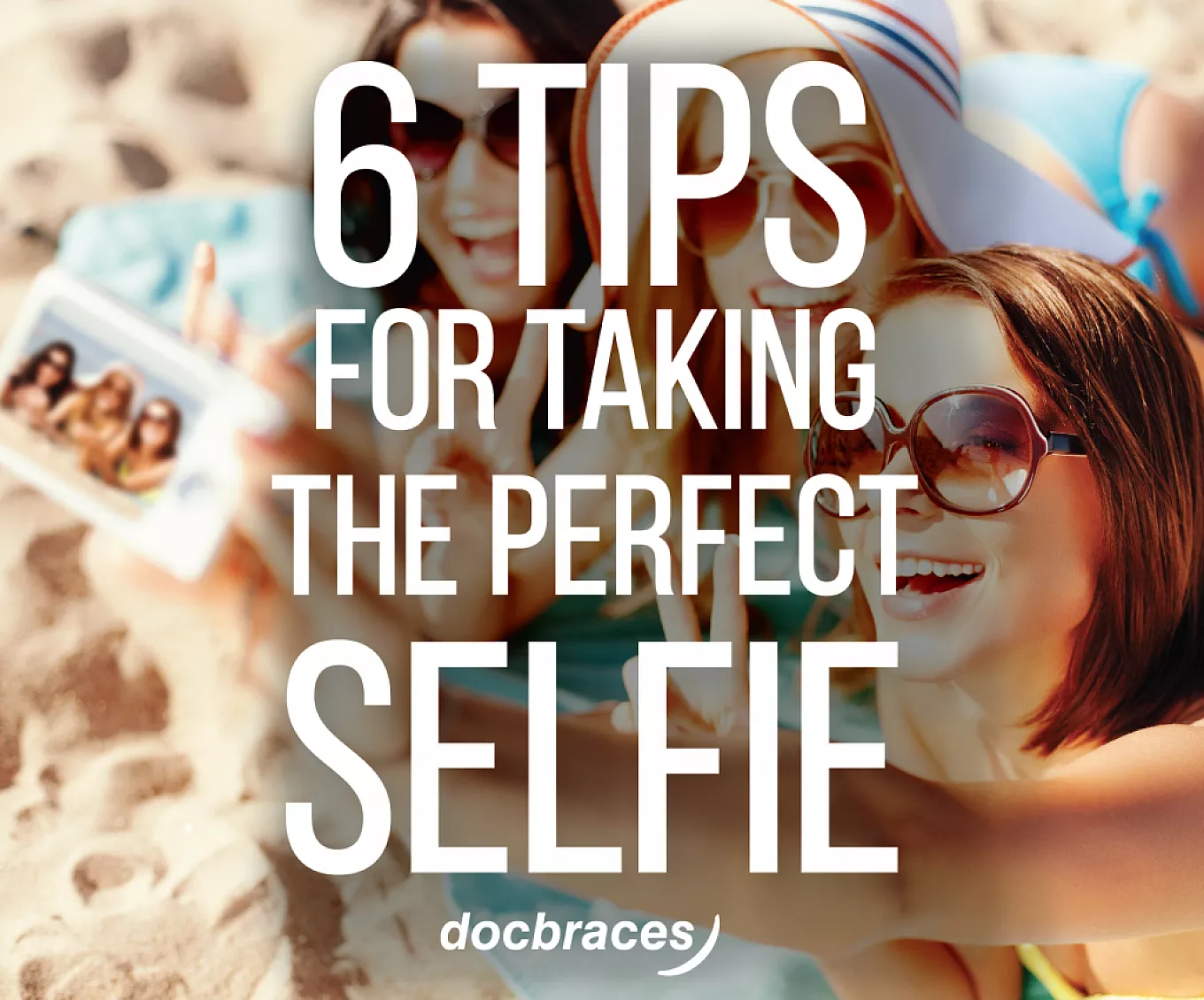 Six Tips for Taking The Perfect Selfie